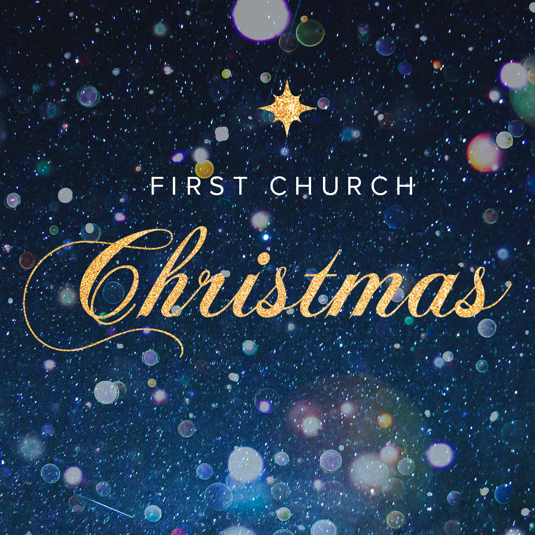 Christmas at First Church • First Church